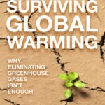 خرید و دانلود نسخه کامل کتاب Surviving Global Warming: Why Eliminating Greenhouse Gases Isn’t Enough