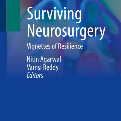 خرید و دانلود نسخه کامل کتاب Surviving Neurosurgery: Vignettes of Resilience