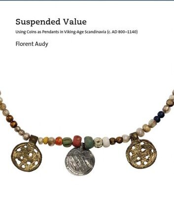 خرید و دانلود نسخه کامل کتاب Suspended Value: Using Coins as Pendants in Viking-Age Scandinavia (c. AD 800-1140)