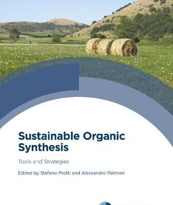 خرید و دانلود نسخه کامل کتاب Sustainable Organic Synthesis: Tools and Strategies