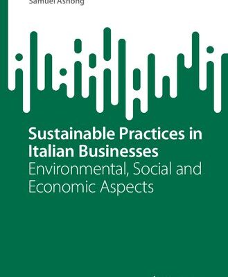 خرید و دانلود نسخه کامل کتاب Sustainable Practices in Italian Businesses: Environmental, Social and Economic Aspects