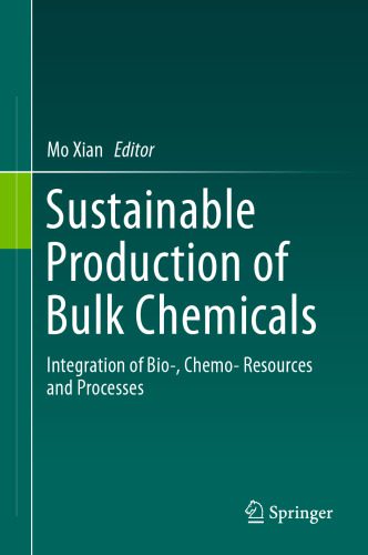 خرید و دانلود نسخه کامل کتاب Sustainable Production of Bulk Chemicals: Integration of Bio‐,Chemo‐ Resources and Processes_68bb79054df05.jpeg خرید و دانلود نسخه کامل کتاب Sustainable Production of Bulk Chemicals: Integration of Bio‐,Chemo‐ Resources and Processes