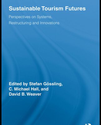 خرید و دانلود نسخه کامل کتاب Sustainable Tourism Futures: Perspectives on Systems, Restructuring and Innovations (Routledge Advances in Tourism)