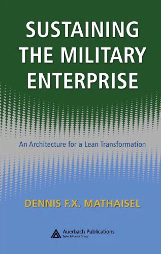 خرید و دانلود نسخه کامل کتاب Sustaining the Military Enterprise: An Architecture for a Lean Transformation_68d3458a273c2.jpeg خرید و دانلود نسخه کامل کتاب Sustaining the Military Enterprise: An Architecture for a Lean Transformation