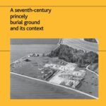 خرید و دانلود نسخه کامل کتاب Sutton Hoo: A Seventh-Century Princely Burial Ground and Its Context