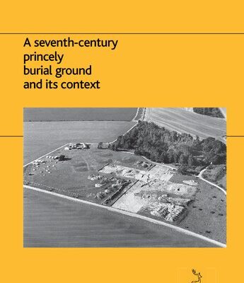 خرید و دانلود نسخه کامل کتاب Sutton Hoo: A Seventh-Century Princely Burial Ground and Its Context