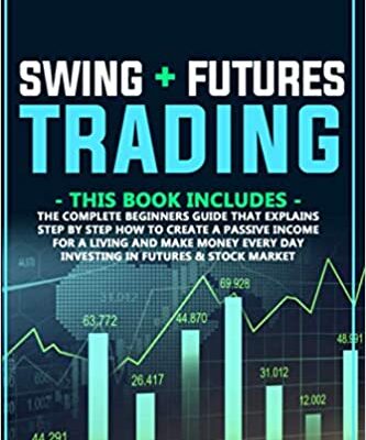 خرید و دانلود نسخه کامل کتاب Swing + Futures trading: The complete beginners guide that explains step by step how to create a passive income [2020] –  +  pdf