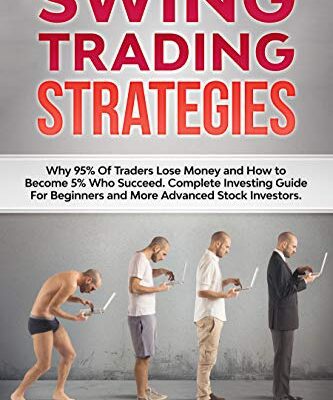 خرید و دانلود نسخه کامل کتاب Swing Trading Strategies: Why 95% Of Traders Lose Money and How to Become 5% Who Succeed. .[2021] –  +  pdf