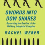 خرید و دانلود نسخه کامل کتاب Swords into Dow Shares: Governing the Decline of the Military-Industrial Complex