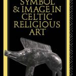 خرید و دانلود نسخه کامل کتاب Symbol and Image in Celtic Religious Art