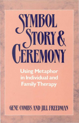 خرید و دانلود نسخه کامل کتاب Symbol, Story, and Ceremony: Using Metaphor in Individual and Family Therapy_68bbb63c85d22.jpeg خرید و دانلود نسخه کامل کتاب Symbol, Story, and Ceremony: Using Metaphor in Individual and Family Therapy