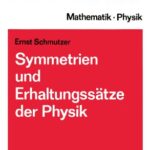 خرید و دانلود نسخه کامل کتاب Symmetrien und Erhaltungssätze der Physik