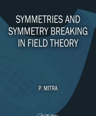خرید و دانلود نسخه کامل کتاب Symmetries and Symmetry Breaking in Field Theory