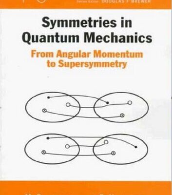 خرید و دانلود نسخه کامل کتاب Symmetries in Quantum Mechanics: From Angular Momentum to Supersymmetry (Pbk)