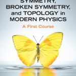 خرید و دانلود نسخه کامل کتاب Symmetry, Broken Symmetry, and Topology in Modern Physics