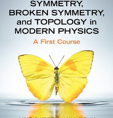 خرید و دانلود نسخه کامل کتاب Symmetry, Broken Symmetry, and Topology in Modern Physics