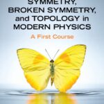 خرید و دانلود نسخه کامل کتاب Symmetry, Broken Symmetry, and Topology in Modern Physics: A First Course (Instructor Res. n. 1 of 2, Solution Manual, Solutions)