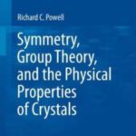 خرید و دانلود نسخه کامل کتاب Symmetry, Group Theory, and the Physical Properties of Crystals