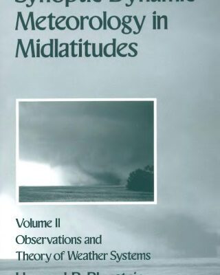 خرید و دانلود نسخه کامل کتاب Synoptic-Dynamic Meteorology in Midlatitudes: Volume II: Observations and Theory of Weather Systems