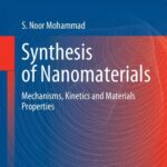 خرید و دانلود نسخه کامل کتاب Synthesis of Nanomaterials: Mechanisms, Kinetics and Materials Properties