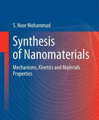 خرید و دانلود نسخه کامل کتاب Synthesis of Nanomaterials: Mechanisms, Kinetics and Materials Properties