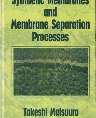 خرید و دانلود نسخه کامل کتاب Synthetic Membranes and Membrane Separation Processes