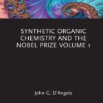 خرید و دانلود نسخه کامل کتاب Synthetic Organic Chemistry and the Nobel Prize Volume 1