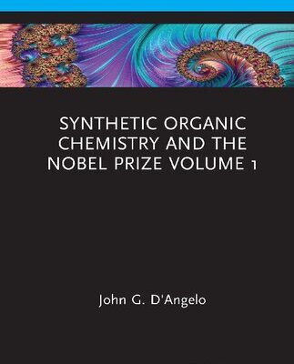 خرید و دانلود نسخه کامل کتاب Synthetic Organic Chemistry and the Nobel Prize Volume 1