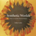 خرید و دانلود نسخه کامل کتاب Synthetic Worlds: Nature, Art and the Chemical Industry
