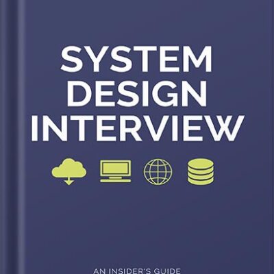 خرید و دانلود نسخه کامل کتاب System Design Interview – An insider’s guide by Alex Xu