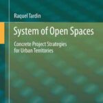 خرید و دانلود نسخه کامل کتاب System of Open Spaces: Concrete Project Strategies for Urban Territories