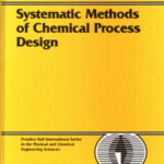 خرید و دانلود نسخه کامل کتاب Systematic Methods of Chemical Process Design (Prentice Hall International Series in the Physical and Chemical Engineering Sciences)