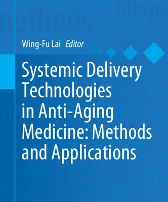 خرید و دانلود نسخه کامل کتاب Systemic Delivery Technologies in Anti-Aging Medicine: Methods and Applications