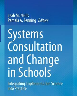 خرید و دانلود نسخه کامل کتاب Systems Consultation and Change in Schools: Integrating Implementation Science into Practice