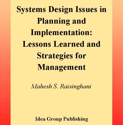 خرید و دانلود نسخه کامل کتاب Systems Design Issues in Planning and Implementation: Lessons Learned and Strategies for Management