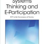 خرید و دانلود نسخه کامل کتاب Systems Thinking and E-participation: Ict in the Governance of Society (Advances in Electronic Government Research (Aegr) Book Series)