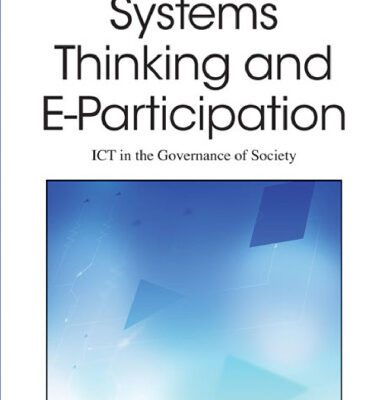 خرید و دانلود نسخه کامل کتاب Systems Thinking and E-participation: Ict in the Governance of Society (Advances in Electronic Government Research (Aegr) Book Series)