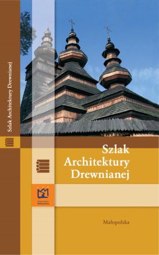 خرید و دانلود نسخه کامل کتاب Szlak Architektury Drewnianej – Małopolska_68d347b75972c.jpeg خرید و دانلود نسخه کامل کتاب Szlak Architektury Drewnianej – Małopolska
