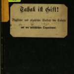 خرید و دانلود نسخه کامل کتاب Tabak ist Gift! Physischer und psychischer Einfluss auf den menschlichen Organismus : Ergebnisse wissenschaftlicher Untersuchungen, in verschiedenen Ländern gesammelt