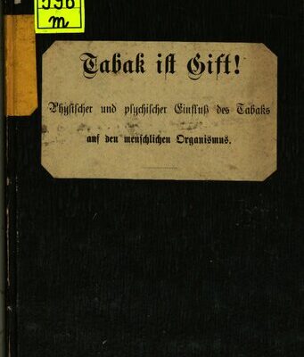 خرید و دانلود نسخه کامل کتاب Tabak ist Gift! Physischer und psychischer Einfluss auf den menschlichen Organismus : Ergebnisse wissenschaftlicher Untersuchungen, in verschiedenen Ländern gesammelt