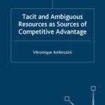 خرید و دانلود نسخه کامل کتاب Tacit and Ambiguous Resources as Sources of Competitive Advantage