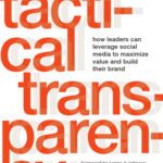 خرید و دانلود نسخه کامل کتاب Tactical Transparency: How Leaders Can Leverage Social Media to Maximize Value and Build their Brand (J-B International Association of Business Communicators)