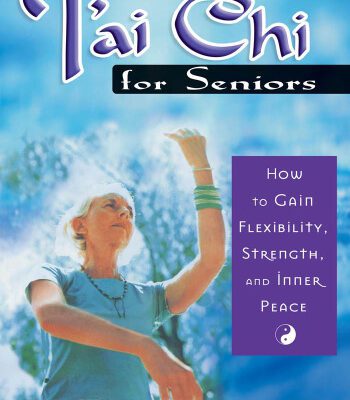 خرید و دانلود نسخه کامل کتاب T’Ai Chi for Seniors: How to Gain Flexibility, Strength, and Inner Peace