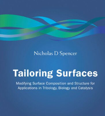 خرید و دانلود نسخه کامل کتاب Tailoring Surfaces: Modifying Surface Composition and Structure for Applications in Tribology, Biology and Catalysis (IISC Centenary Lecture Series)