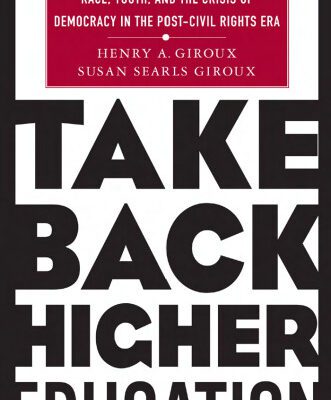 خرید و دانلود نسخه کامل کتاب Take Back Higher Education: Race, Youth, and the Crisis of Democracy in the Post-Civil Rights Era