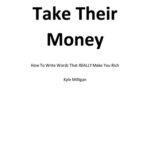 خرید و دانلود نسخه کامل کتاب Take Their Money: How To Write The Words That Really Make You Rich