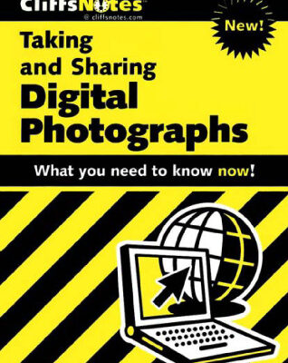 خرید و دانلود نسخه کامل کتاب Taking and Sharing Digital Photographs (Cliffs Notes)
