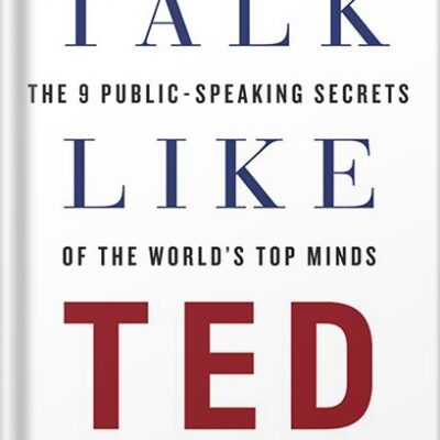 خرید و دانلود نسخه کامل کتاب Talk Like TED: The 9 Public-Speaking Secrets of the World’s Top Minds by Carmine Gallo