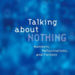 خرید و دانلود نسخه کامل کتاب Talking About Nothing: Numbers, Hallucinations and Fictions