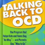 خرید و دانلود نسخه کامل کتاب Talking Back to OCD: The Program That Helps Kids and Teens Say “No Way” — and Parents Say “Way to Go” 1st Edition by John S. March
